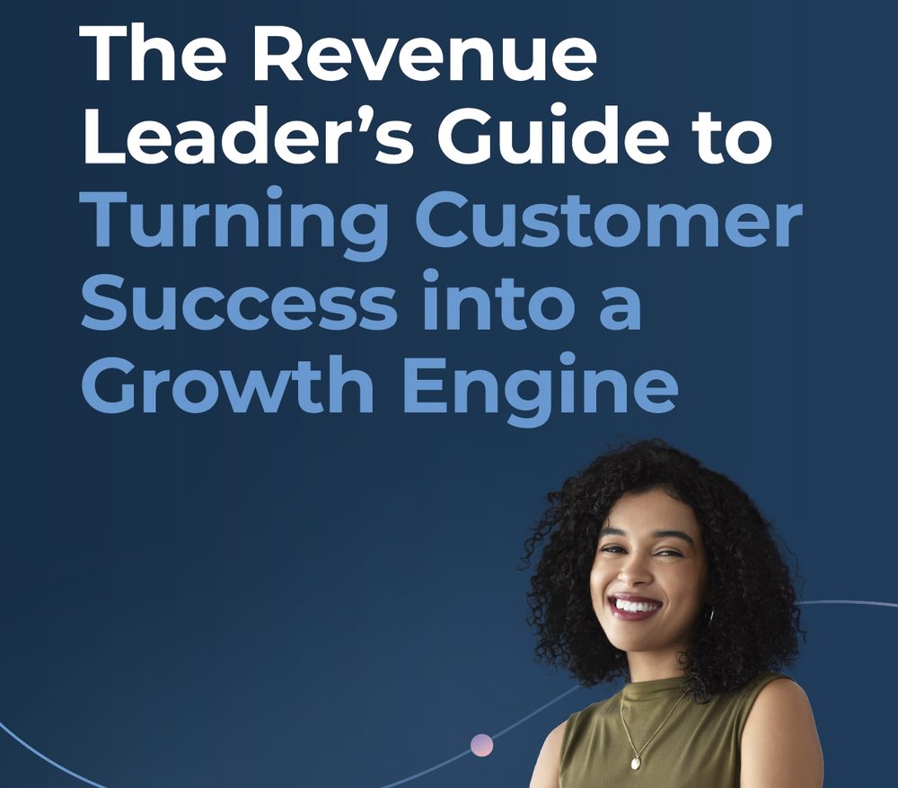 Cover of The Revenue Leader's Guide to Turning Customer Success into a Growth Engine